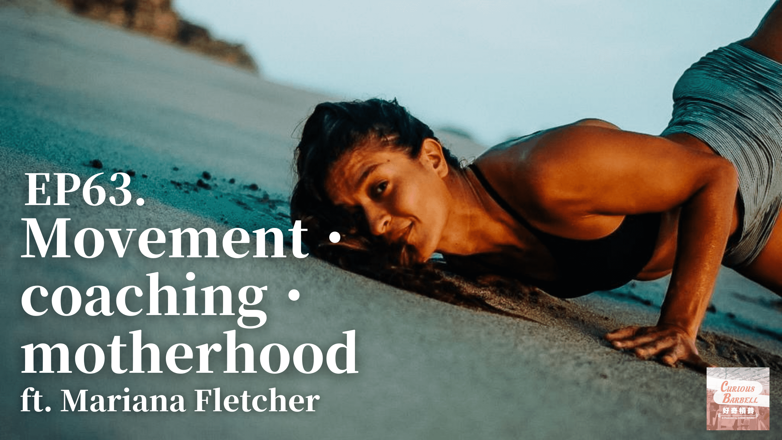 EP63 Movement coaching, motherhood & female empowerment ft. Mariana Fletcher